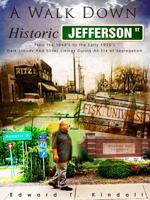 A Walk Down Historic Jefferson Street / From the 1940's to the Early 70's - Dark Clouds and Silver Linings During an Era of Segregation 0615754007 Book Cover