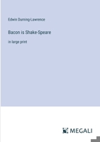 Bacon is Shake-Speare: in large print 3387332939 Book Cover