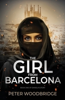 The Girl From Barcelona: Lies, Deception and Murder (A Daniela Balmes Spy Thriller) (Daniela's Story) 1777573599 Book Cover