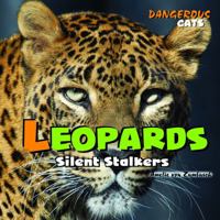 Leopards: Silent Stalkers 1404236333 Book Cover