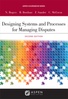 Designing Systems and Processes for Managing Disputes 1454880821 Book Cover