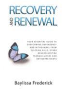 Recovery & Renewal: Your Essential Guide to Overcoming Dependency and Withdrawal from Sleeping Pills, Other 'Benzo' Tranquillisers and Antidepressants 0957213050 Book Cover