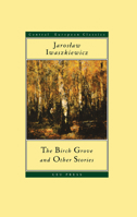 The Birch Grove and Other Stories (Central European Classics) 9639241458 Book Cover
