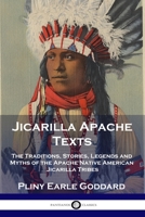 Jicarilla Apache Texts: The Traditions, Stories, Legends and Myths of the Apache Native American Jicarilla Tribes 1789871425 Book Cover