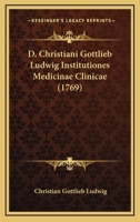 D. Christiani Gottlieb Ludwig Institutiones Medicinae Clinicae (1769) 1166489256 Book Cover
