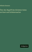 Über den Begriff des höchsten Gutes bei Kant und Schleiermacher 356603147X Book Cover