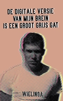 De digitale versie van mijn brein is een groot grijs gat B0C1JD78GR Book Cover