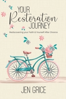 Your Restoration Journey: Rediscovering Your Faith and Yourself After Divorce 0578844923 Book Cover