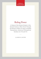 Ruling Power: A Study of the Roman Empire in the Second Century After Christ Through the Roman Oration of Aelius Aristides Transactions, American ... of the American Philosophical Society) 1422376982 Book Cover