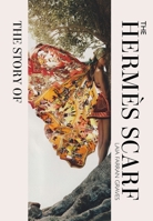 The Story of the Hermès Scarf 1838611460 Book Cover