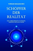 Sch�pfer der Realit�t: Das unbegrenzte Potenzial unseres Bewusstseins 1546571779 Book Cover