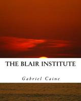 The Blair Institute: Part 1 1535407220 Book Cover