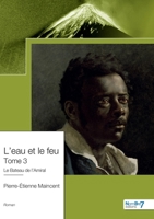 L'eau et le feu - Tome 3 (French Edition) B0DQKQNP93 Book Cover