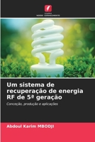 Um sistema de recuperação de energia RF de 5ª geração: Conceção, produção e aplicações 6206249077 Book Cover