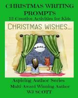 Christmas Writing Prompts: 12 Creative Activities for Kids 1981828729 Book Cover