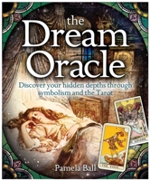 The Dream Oracle: Discover Your Hidden Depths Through Symbolism and the Tarot 1848379404 Book Cover