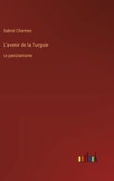 L'avenir de la Turguie: Le panislamisme 3385013607 Book Cover