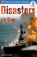 DK Readers: Disasters at Sea (Level 3: Reading Alone) 078947381X Book Cover