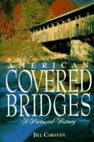 American Covered Bridges 1561384720 Book Cover