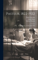 Pasteur, 1822-1922: Institut Pasteur, 27 Décembre 1922 1022580396 Book Cover