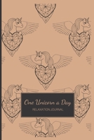 One Unicorn a Day: Relaxation Journal | Unicorn Mindfulness Workbook | Find Your Inner Rainbow! | Beige Cover (Inspirational Notebooks) 1674527705 Book Cover