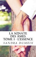 La Sonate Des Ames: L'Essence 1523944552 Book Cover