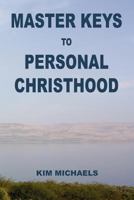 Master Keys to Personal Christhood 0982574614 Book Cover