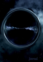 Journal: Black Hole Theme Blank Lined Wide Ruled Notebook- Space Science Theme Cover Notepad Journal - Personal Writing Paper Journal For Scientist - High School College Students Studying Science Pape 1702443418 Book Cover