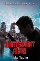 Shatterpoint Alpha 0990624935 Book Cover