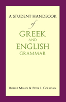 A Student Handbook of Greek and English Grammar 1624660363 Book Cover