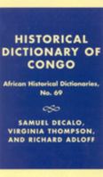 Historical Dictionary of the Congo (African Historical Dictionaries) 0810831163 Book Cover