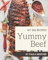 My 365 Yummy Beef Recipes: Keep Calm and Try Yummy Beef Cookbook B08GRQ91MV Book Cover