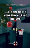 ...e ogni notte andremo a letto insieme B0BKMLL5SX Book Cover