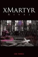 xMartyr: Rival 1644921995 Book Cover