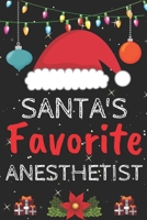 Santa's Favorite anesthetist: A Super Amazing Christmas anesthetist Journal Notebook.Christmas Gifts For anesthetist . Lined 100 pages 6" X9" Handbook ... Notebook Gifts For Man & Woman. 1670258750 Book Cover