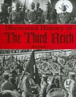 ILLUSTRATED HISTORY OF THE THIRD REICH 1844060810 Book Cover