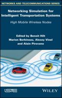 Networking Simulation for Intelligent Transportation Systems: High Mobile Wireless Nodes 1848218532 Book Cover