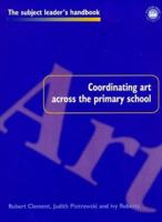 Coordinating Art Across the Primary School 0750706953 Book Cover