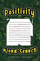 Positivity Word Search: Entertainment, Peace And Positivity For Your Mind B08SGT6Q16 Book Cover