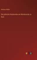 Die jüdische Katakombe am Monteverde zu Rom 3368257803 Book Cover