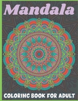 Mandala Coloring Book for Adult: Large Print Mandala Designs for Stress Relief and Adult Relaxation B08TD1W9Q5 Book Cover