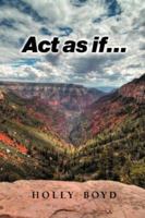 Act As If 0963613618 Book Cover