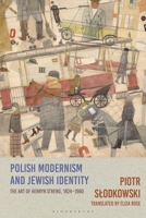 Polish Modernism and Jewish Identity: The Art of Henryk Streng, 1924-1960 1350292540 Book Cover
