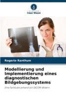 Modellierung und Implementierung eines diagnostischen Bildgebungssystems: Eine Fallstudie anhand von DICOM-Bildern (German Edition) 6203891142 Book Cover