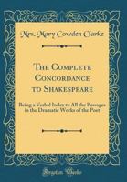 Complete Concordance to Shakespeare 1343761352 Book Cover