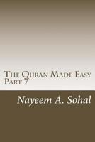 The Quran Made Easy - Part 7 153941616X Book Cover