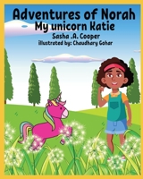 Adventures of Norah: My unicorn Katie B08M27XB8D Book Cover