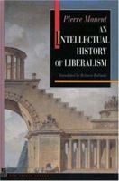 An Intellectual History of Liberalism (New French Thought) 0691029113 Book Cover