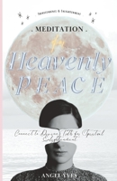 Meditation for Heavenly Peace on Earth: Connect to Divine Truth for Spiritual Enlightenment B0BRLT4L65 Book Cover