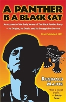 A Panther is a Black Cat: An Account of the Early Years of The Black Panther Party - Its Origins, Its Goals, and Its Struggle for Survival 1574780379 Book Cover